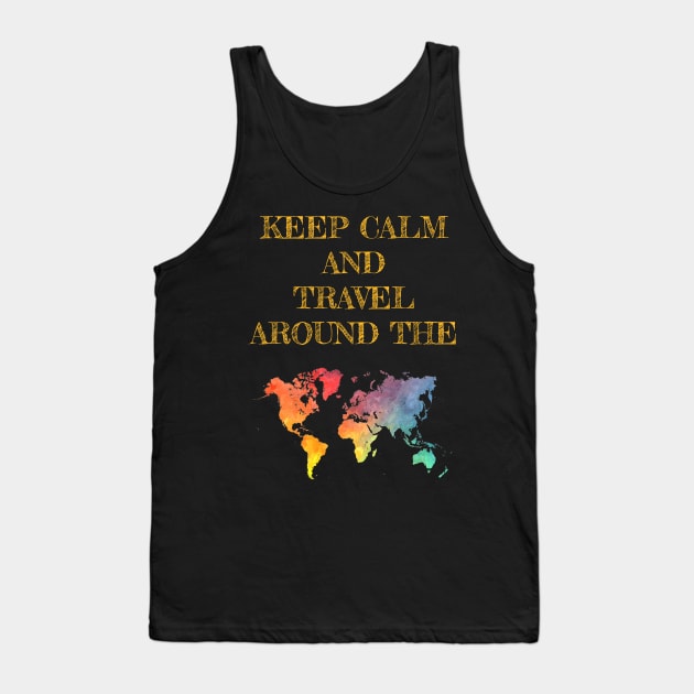 Keep calm and travel around the world Tank Top by JBJart